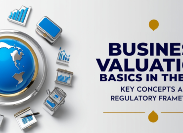 Business Valuation Basics in the US-Key Concepts and Regulatory Framework